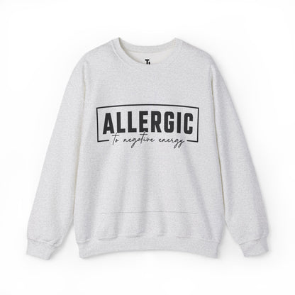 Allergic To Negative Energy | Positivity Sweatshirt for Women