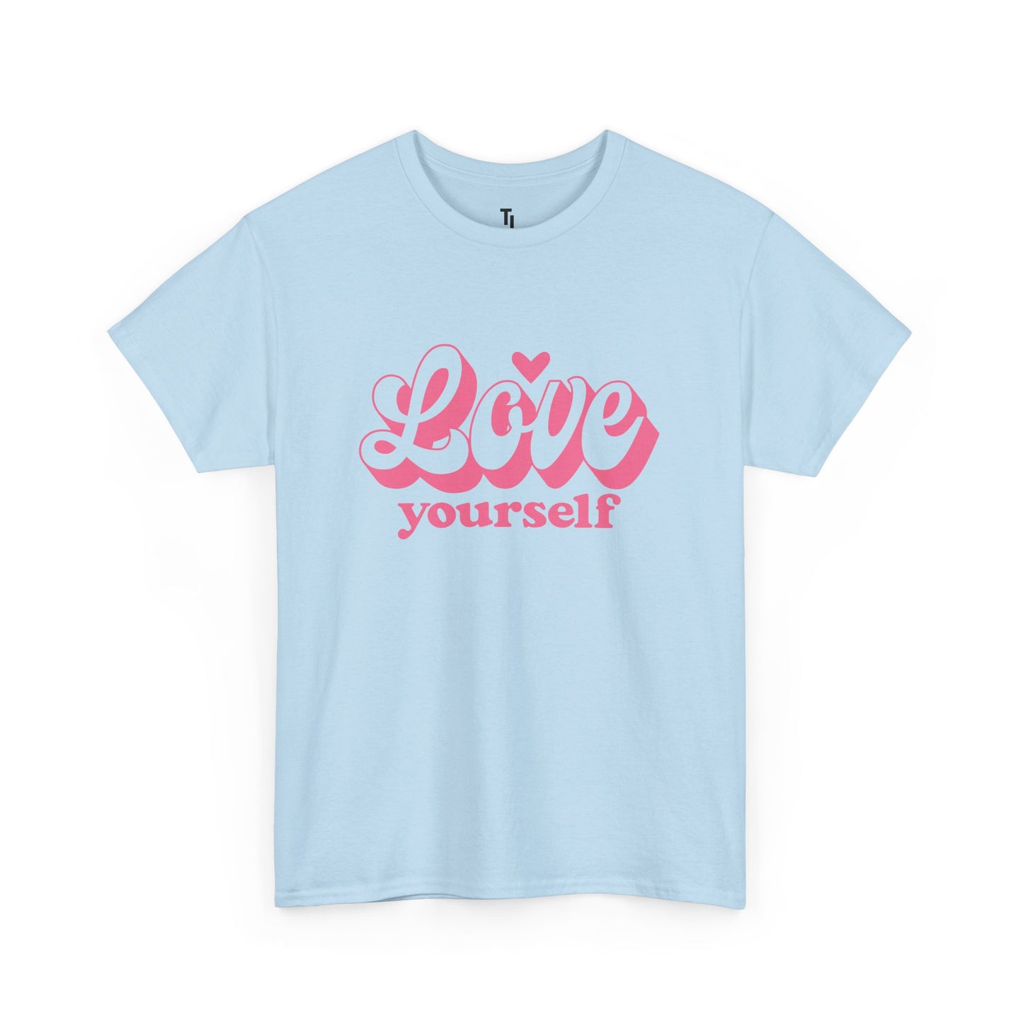 Love Yourself Motivational T-shirt  for Women