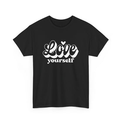 Love Yourself Motivational T-shirt  for Women