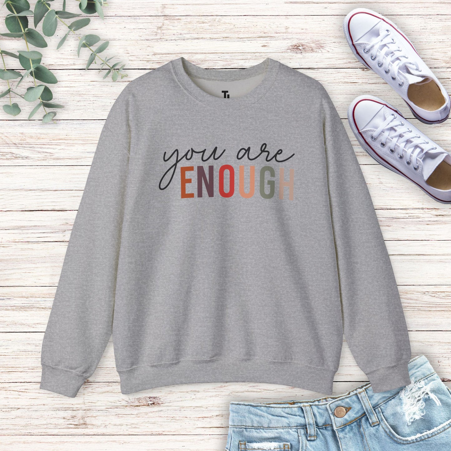 You Are Enough v2 Sweatshirt