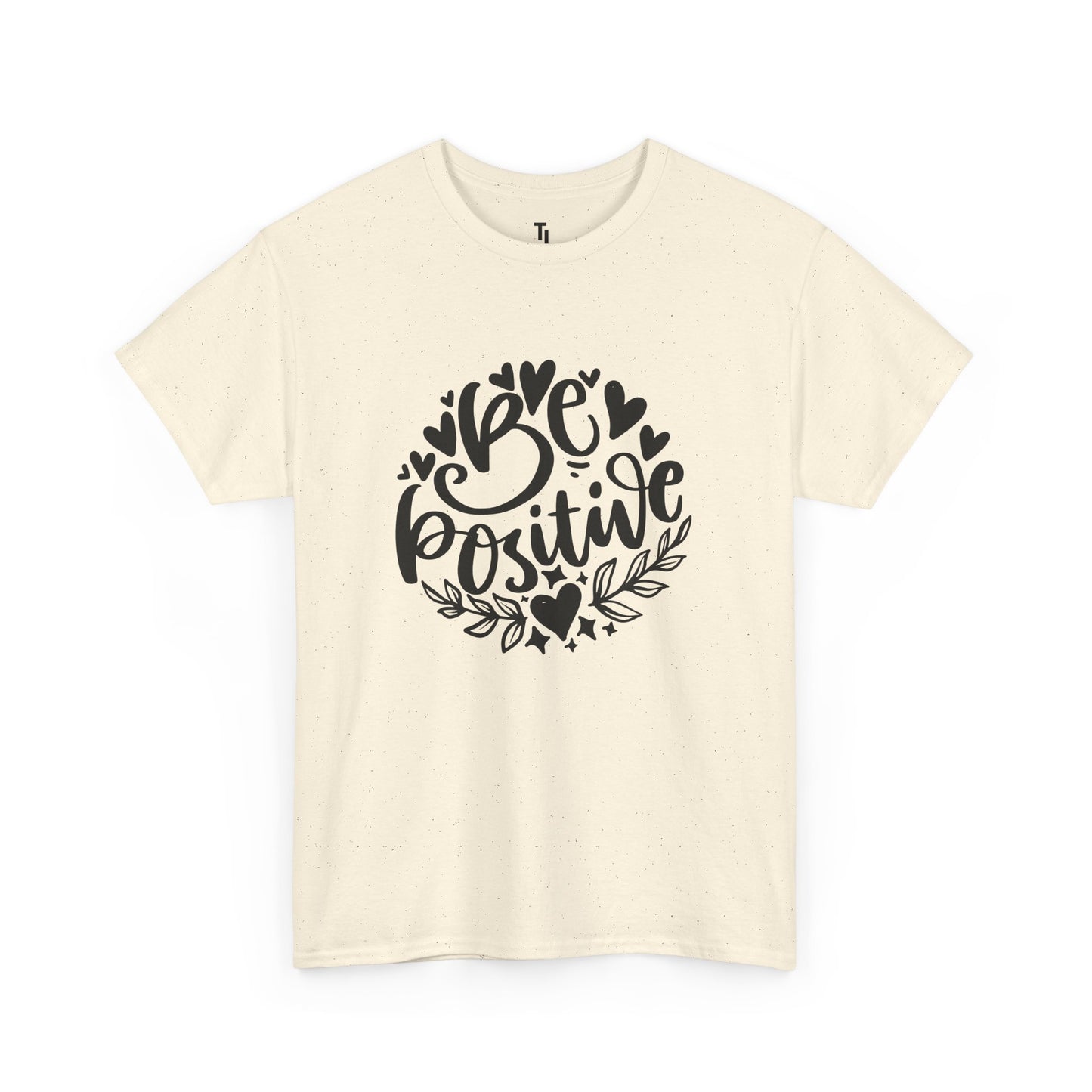 Be Positive Affirmation T-shirt for Women, Sizes Up to 5XL