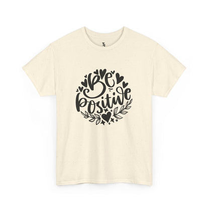 Be Positive Affirmation T-shirt for Women, Sizes Up to 5XL
