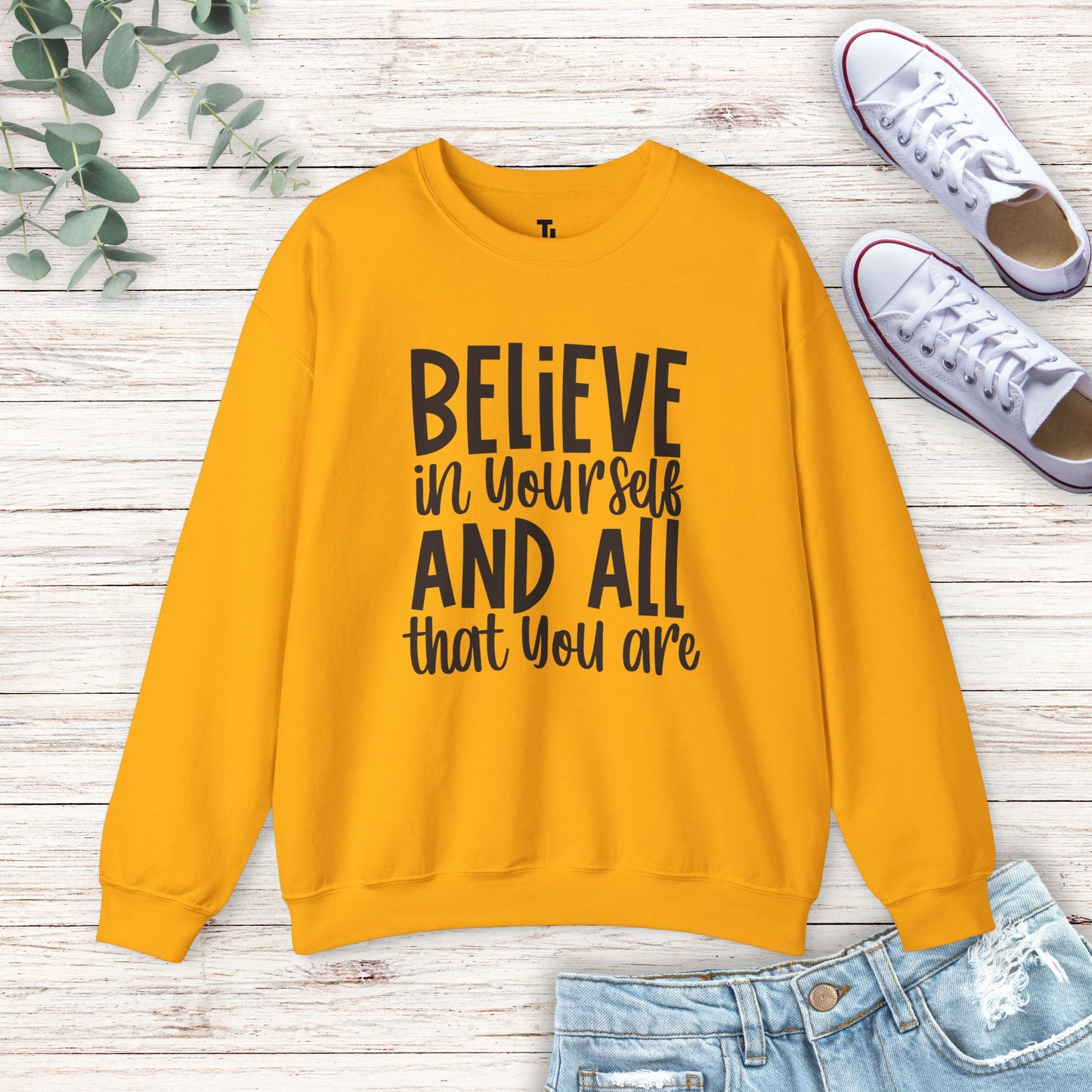 Believe In Yourself Sweatshirt