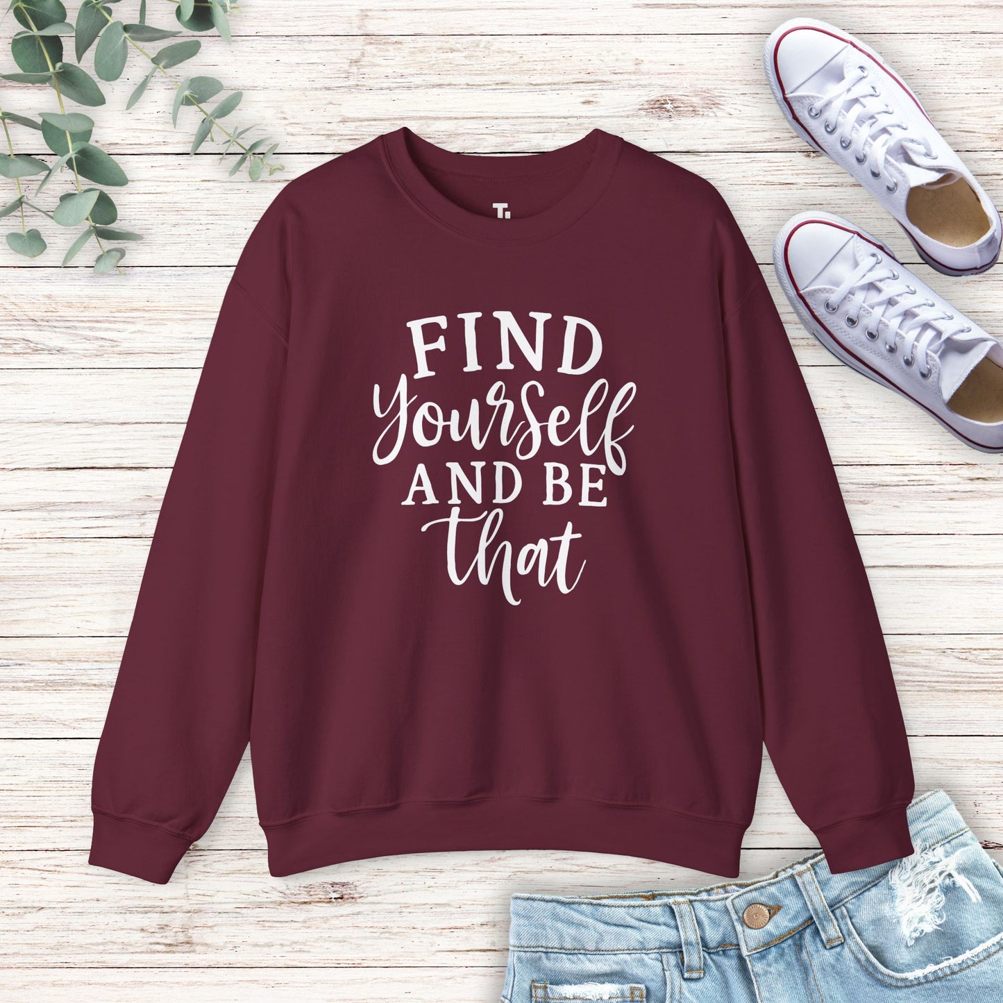 Motivational Quote Sweatshirt: Find Yourself And Be That