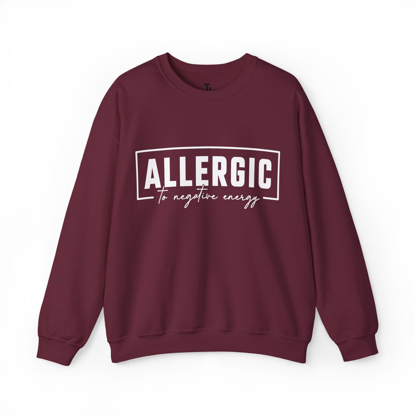 Allergic To Negative Energy | Positivity Sweatshirt for Women