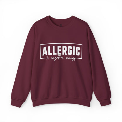 Allergic To Negative Energy | Positivity Sweatshirt for Women