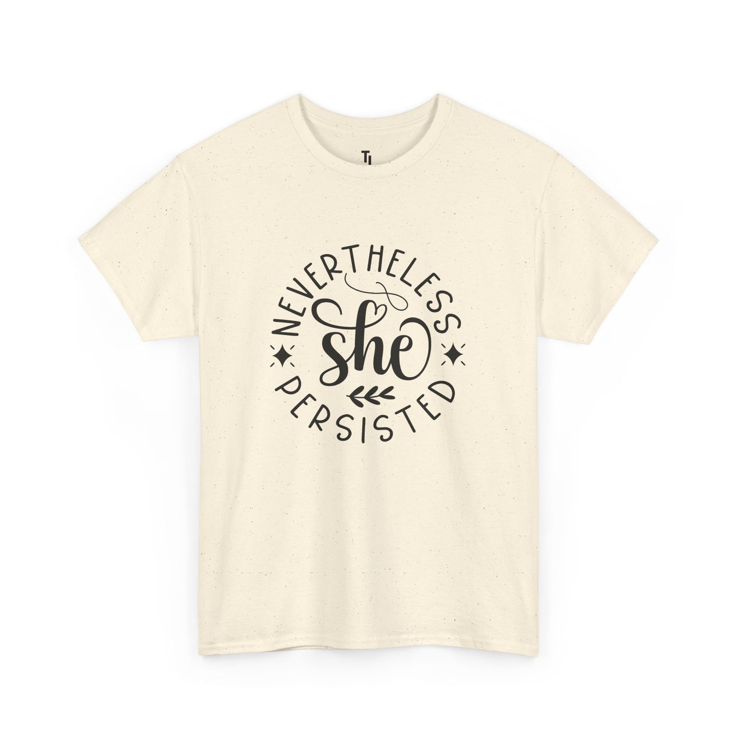 Nevertheless She Persisted Positivity T-shirt