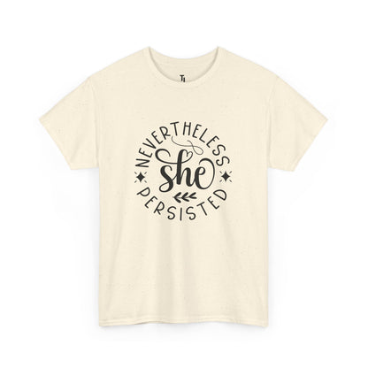 Nevertheless She Persisted Positivity T-shirt