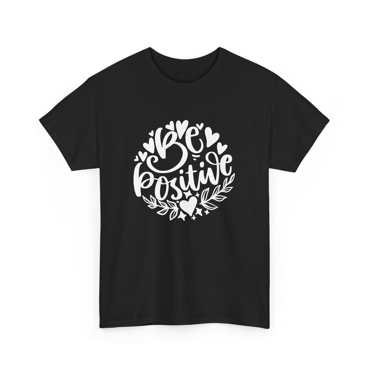 Be Positive Affirmation T-shirt for Women, Sizes Up to 5XL