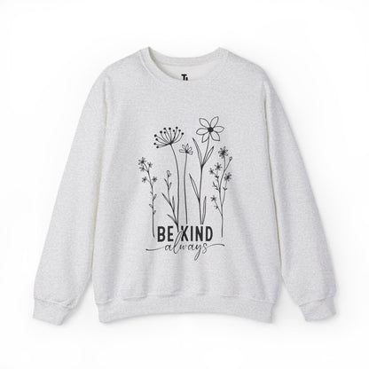 Be Kind Always Sweatshirt