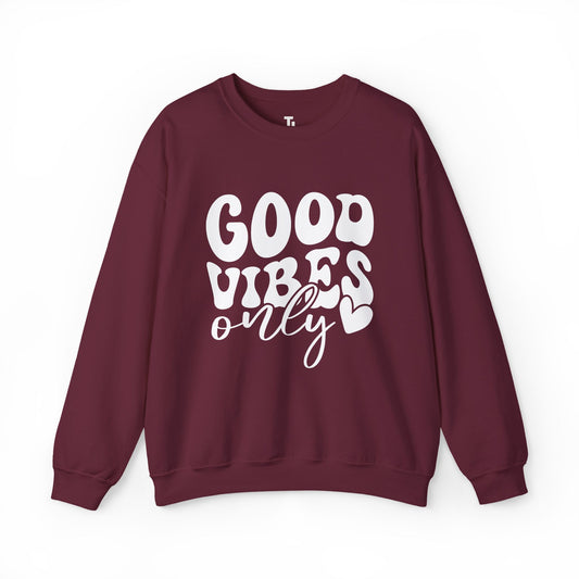 Good Vibes Only | Positive Affirmation Sweatshirt for Women, Plus Sizes Up to 5XL