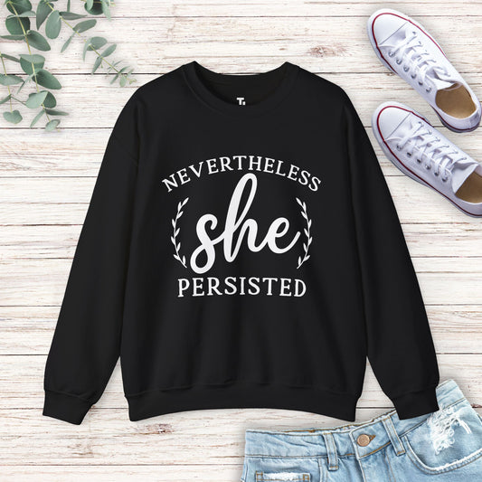 Nevertheless She Persisted Sweatshirt