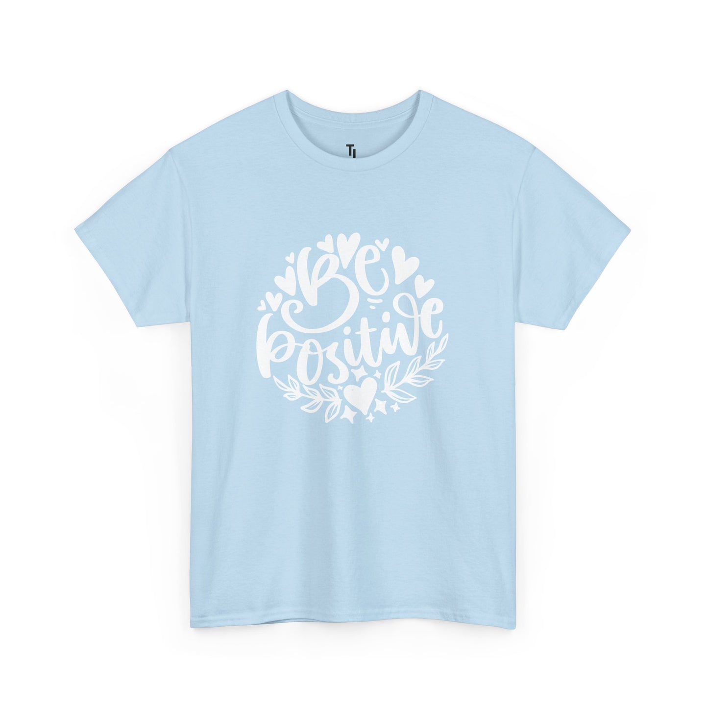 Be Positive Affirmation T-shirt for Women, Sizes Up to 5XL