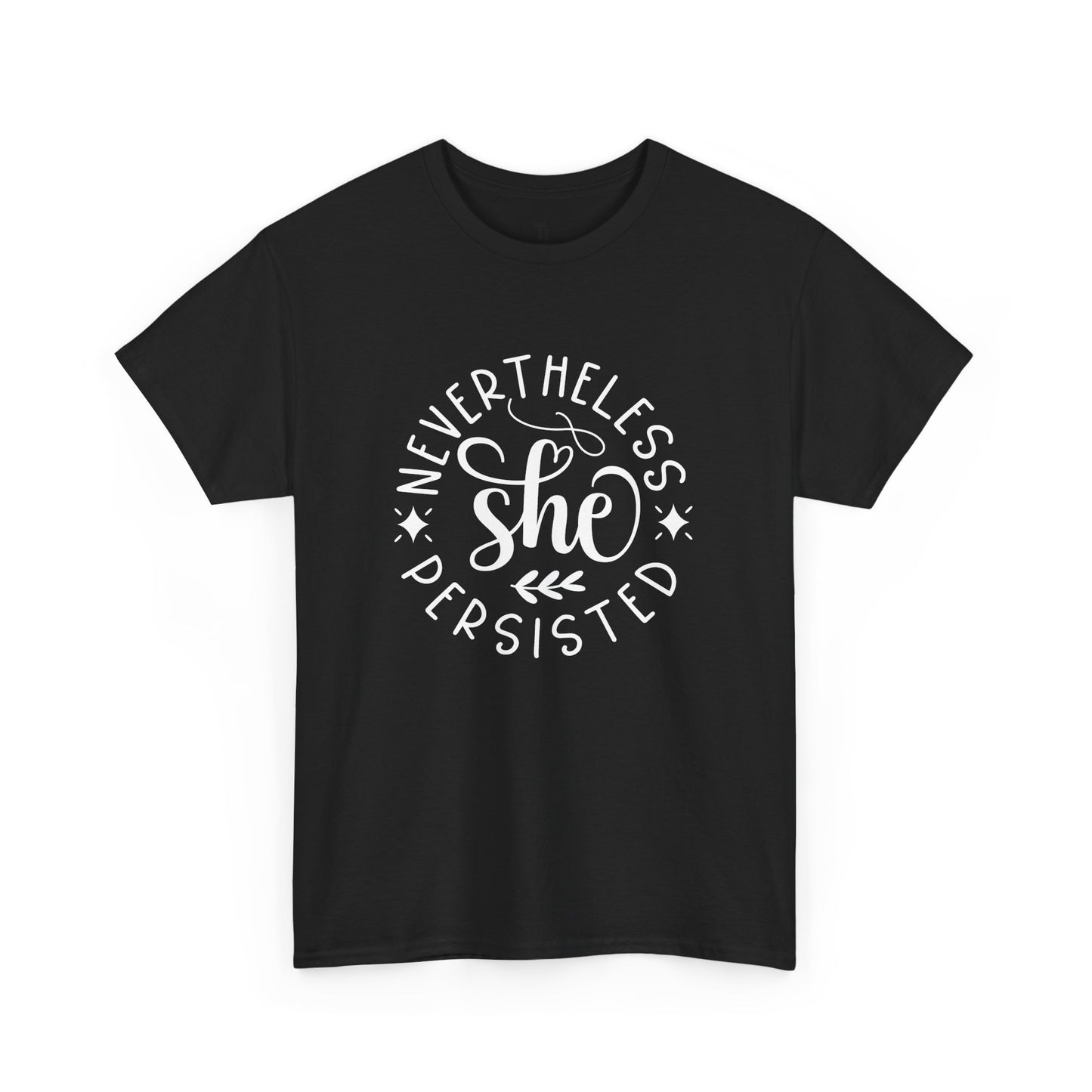 Nevertheless She Persisted Positivity T-shirt