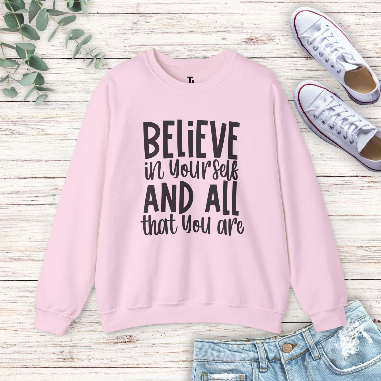 Believe In Yourself Sweatshirt