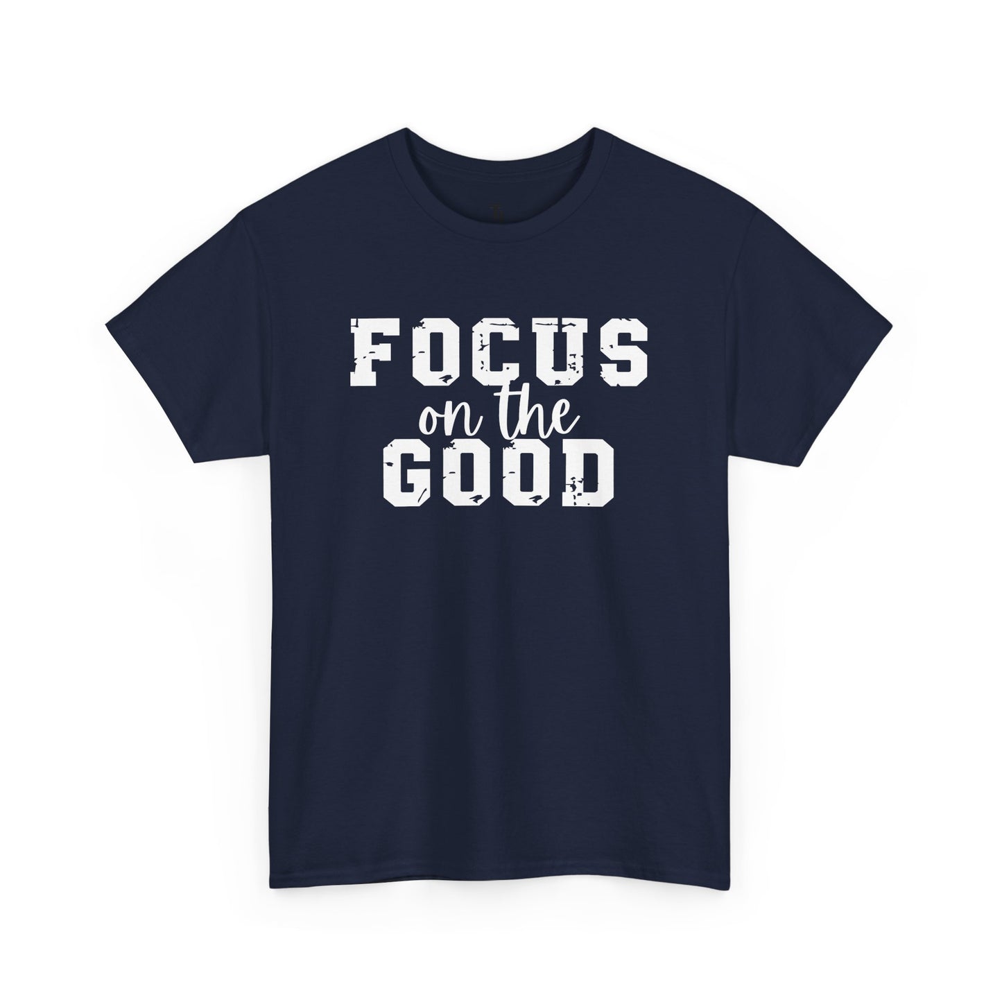 Focus On The Good T-shirt