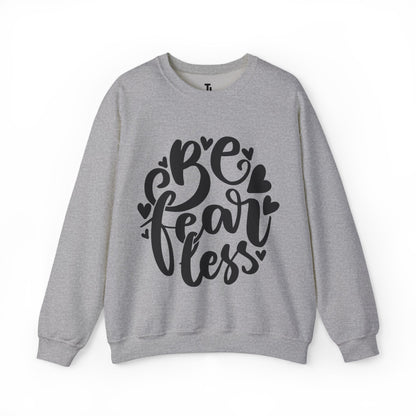 Be Fearless Sweatshirt