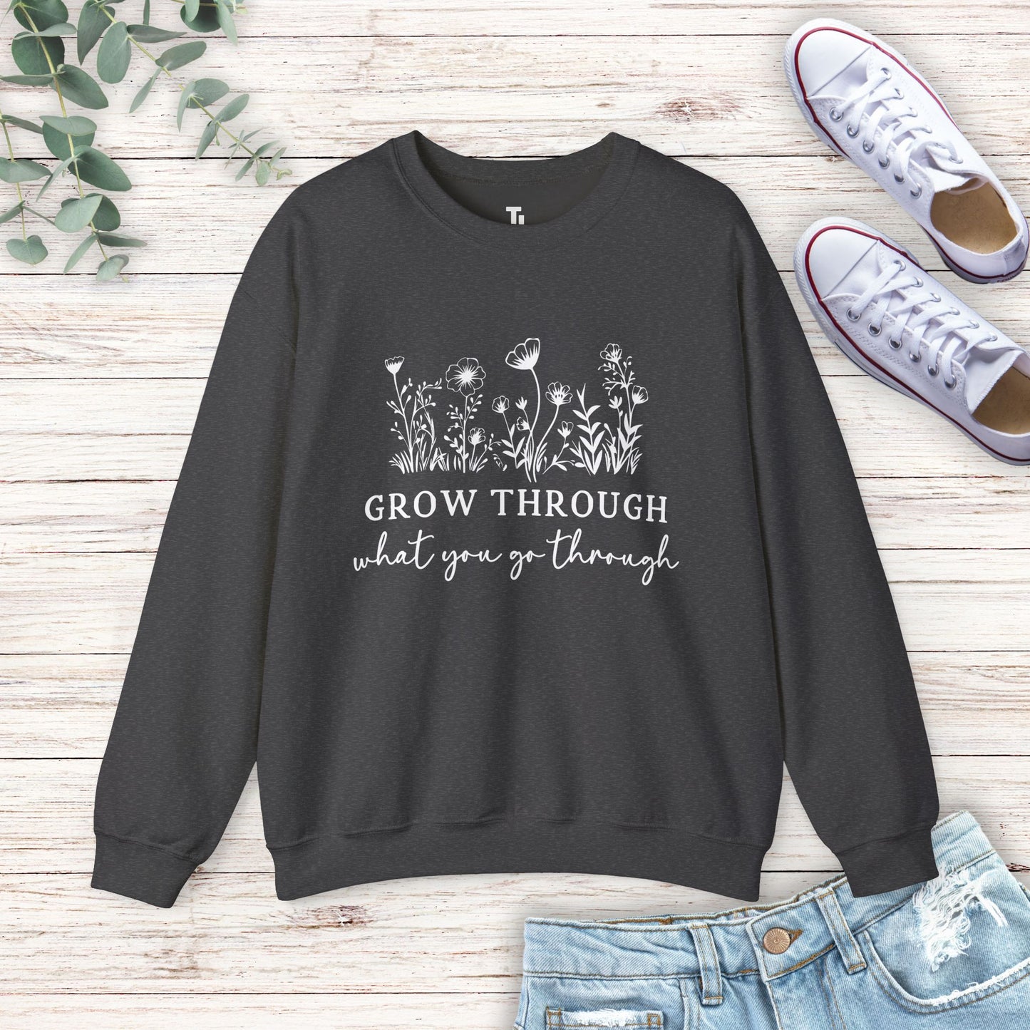 Grow Through What You Go Through Sweatshirt