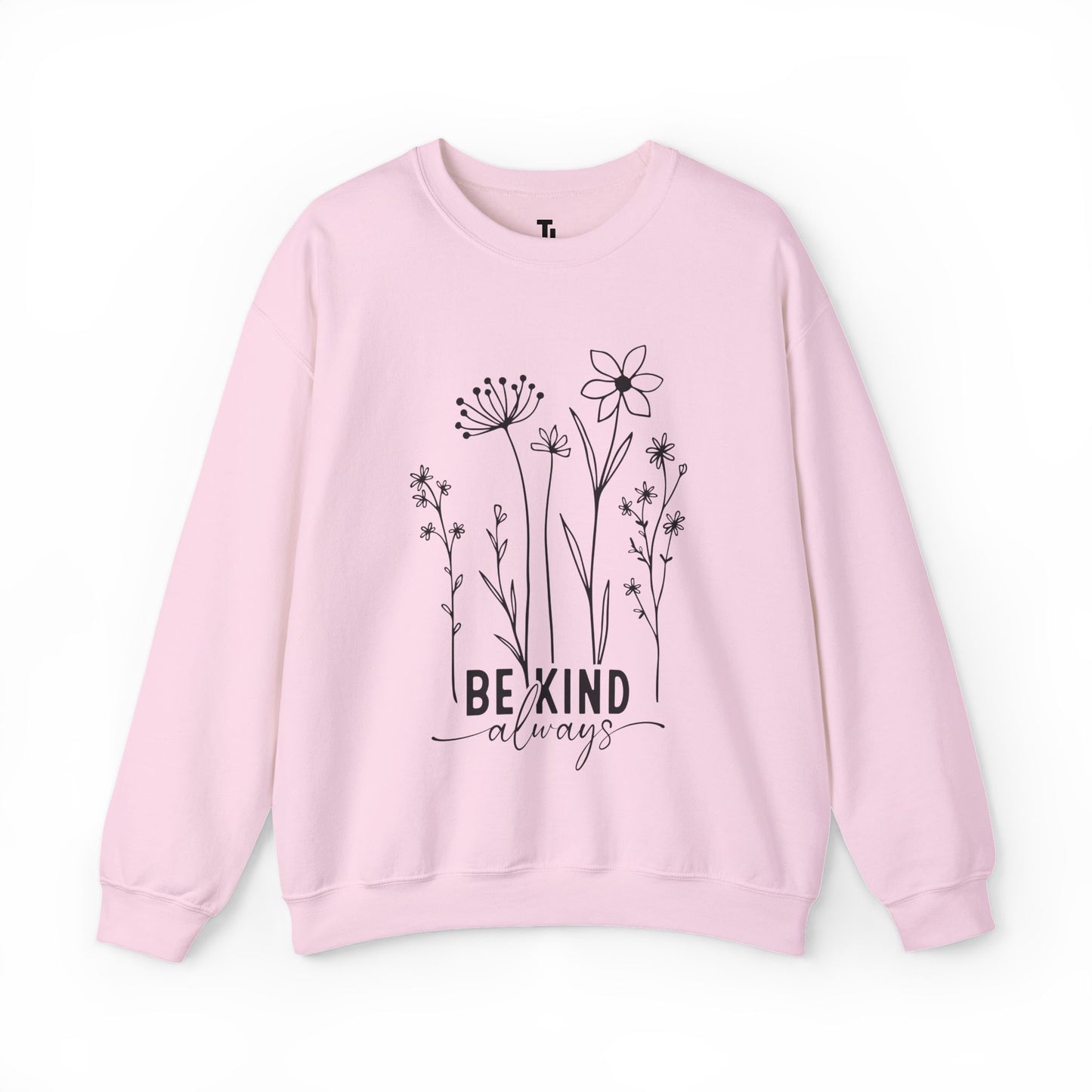 Be Kind Always Sweatshirt