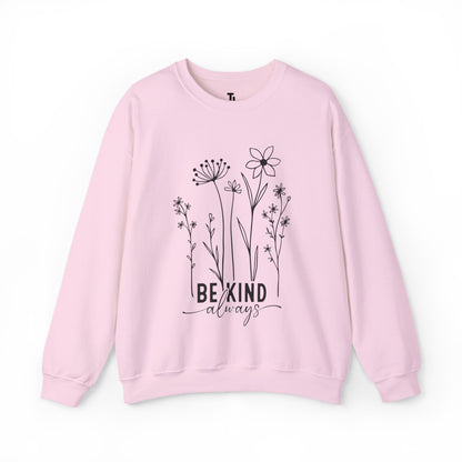 Be Kind Always Sweatshirt