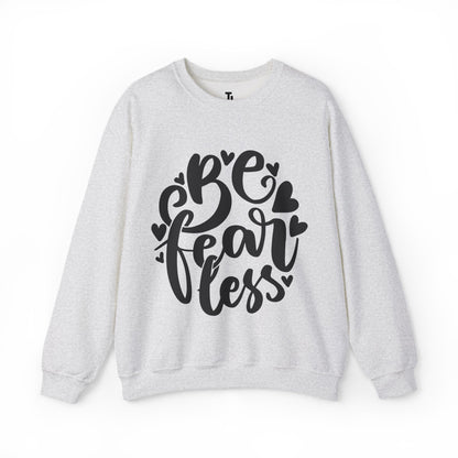 Be Fearless Sweatshirt