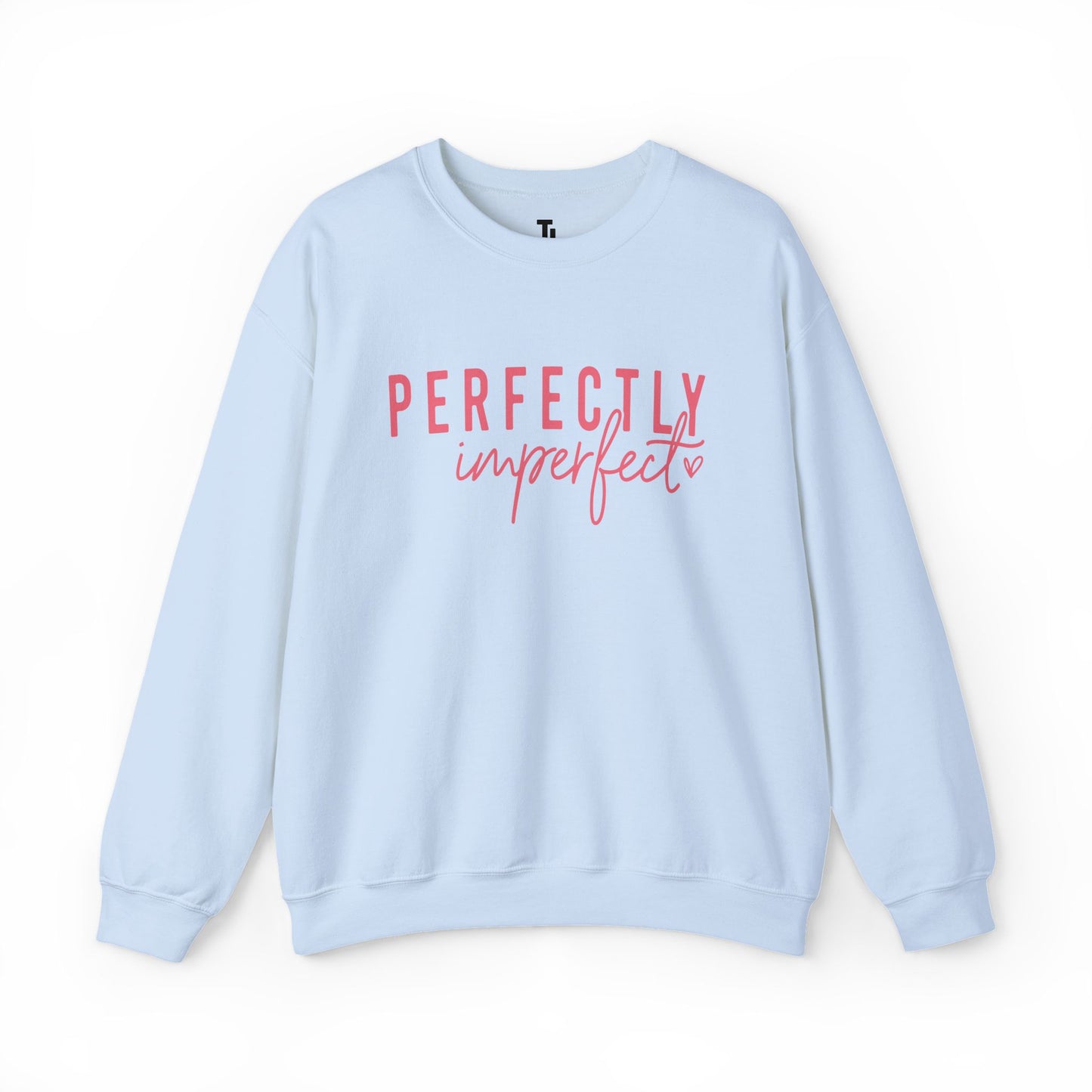 Perfectly Imperfect Sweatshirt | Affirmation Quotes Tops for Women, Sizes Up to 5XL
