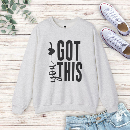 You Got This Sweatshirt