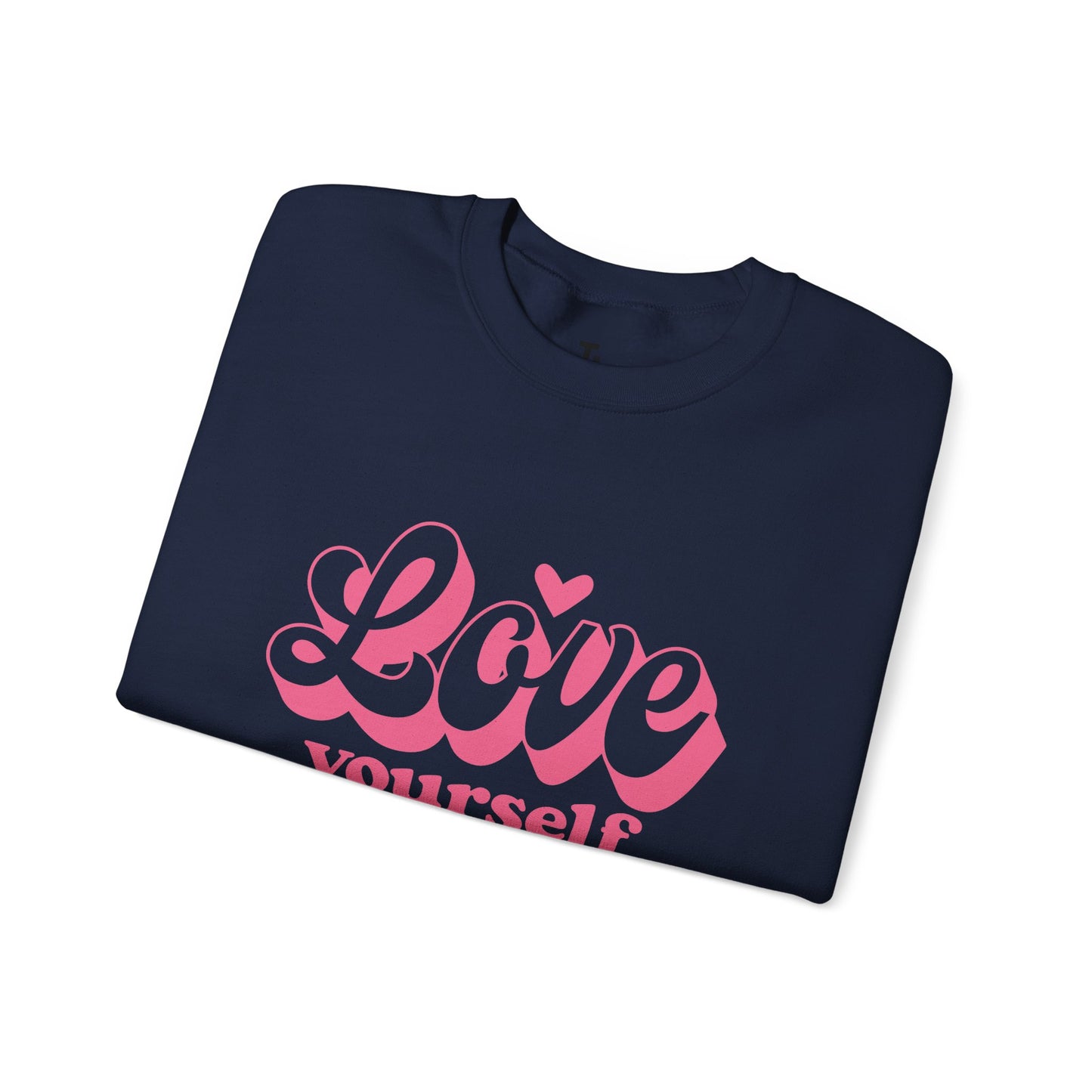 Love Yourself Sweatshirt | Motivational Gift for Her | Sizes up to 5XL