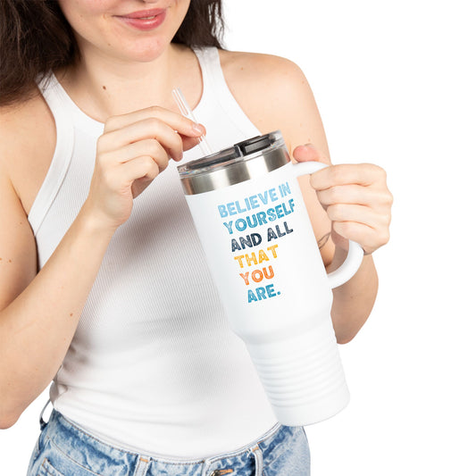 Believe In Yourself Insulated Travel Mug - 40oz