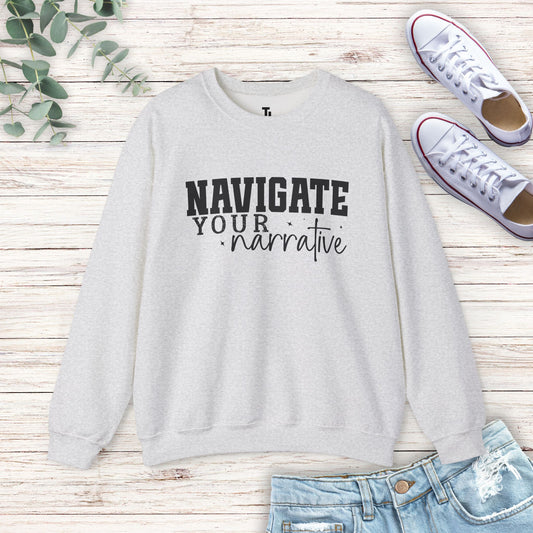 Navigate Your Narrative Sweatshirt