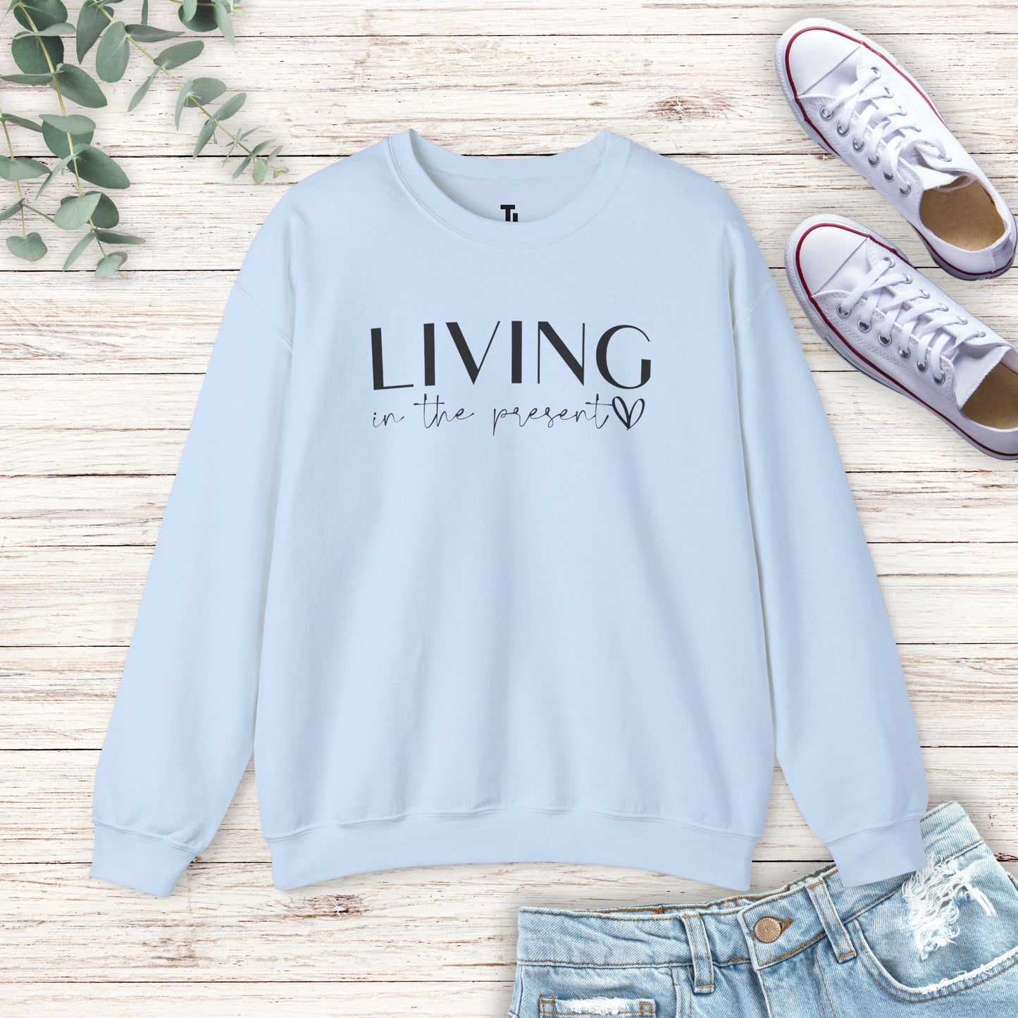 Living In The Present Sweatshirt