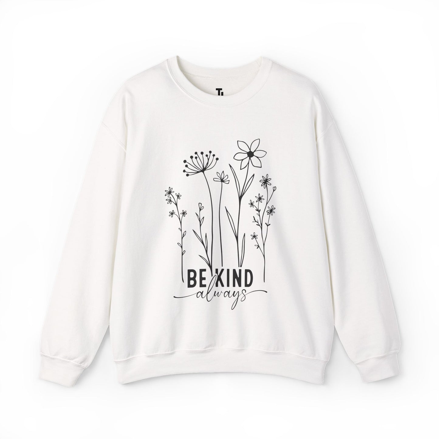 Be Kind Always Sweatshirt