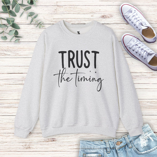 Trust The Timing Sweatshirt