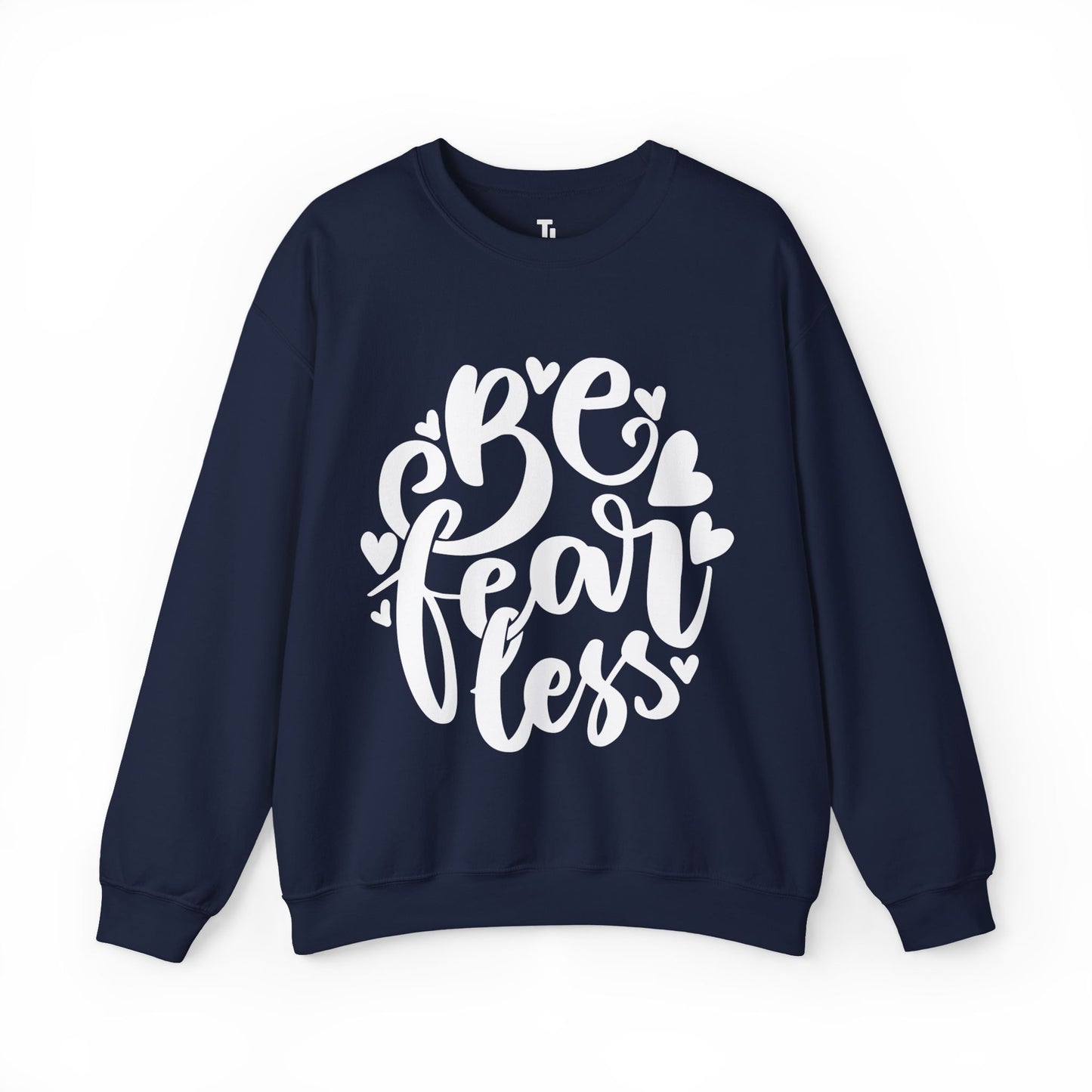 Be Fearless Sweatshirt