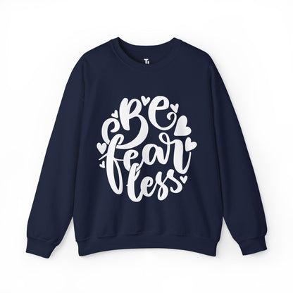 Be Fearless Sweatshirt