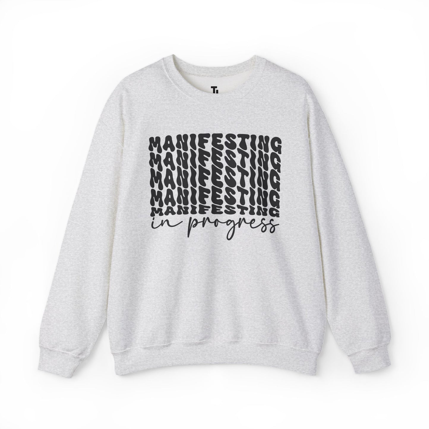 Manifesting In Progress Sweatshirt