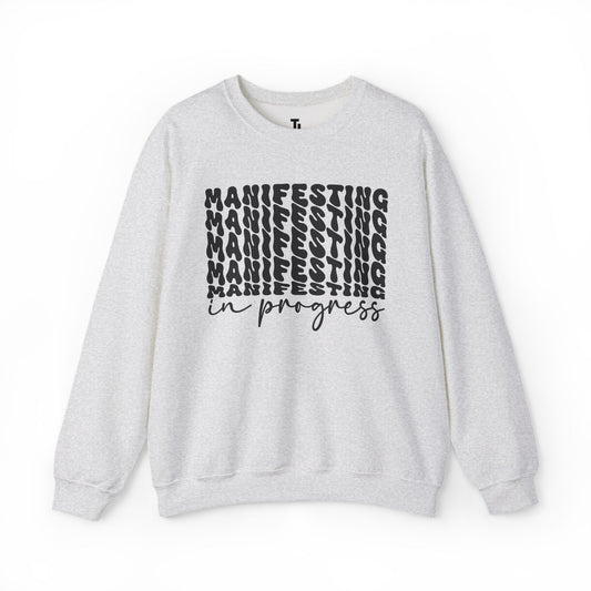Manifesting In Progress Sweatshirt
