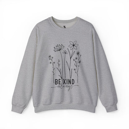 Be Kind Always Sweatshirt