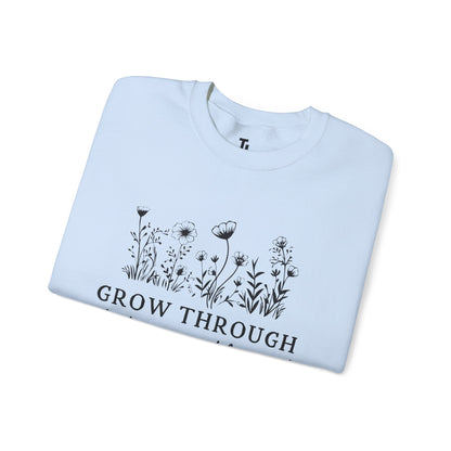 Grow Through What You Go Through Sweatshirt