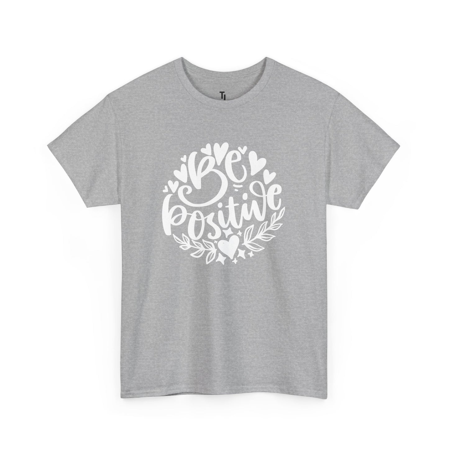 Be Positive Affirmation T-shirt for Women, Sizes Up to 5XL