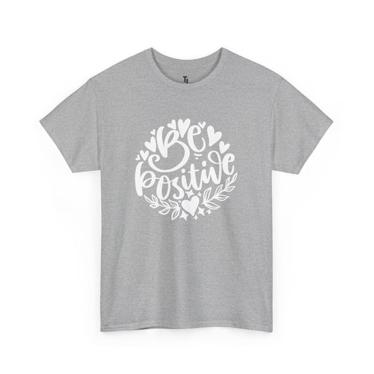 Be Positive Affirmation T-shirt for Women, Sizes Up to 5XL
