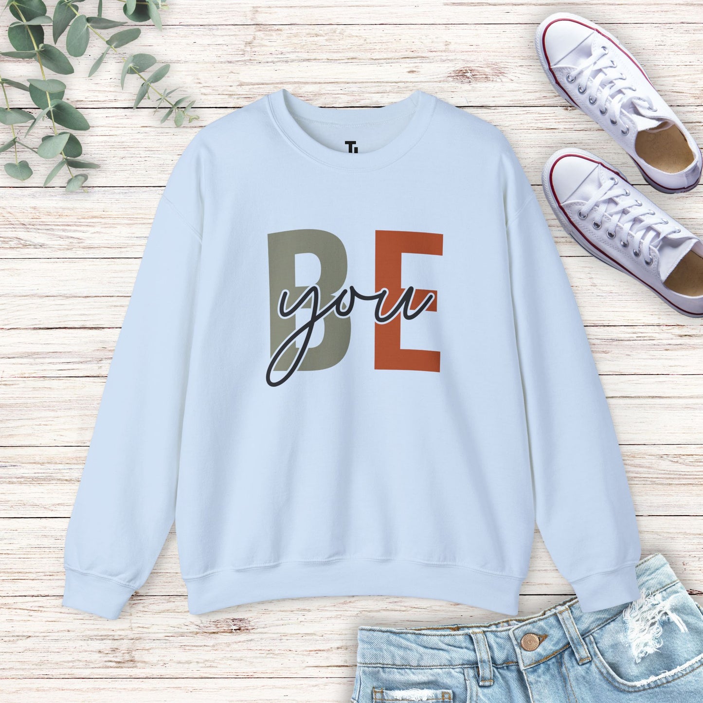 Be You Sweatshirt