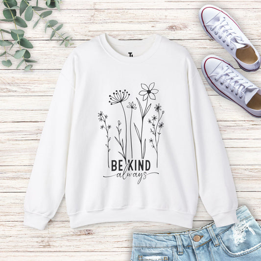 Be Kind Always Sweatshirt