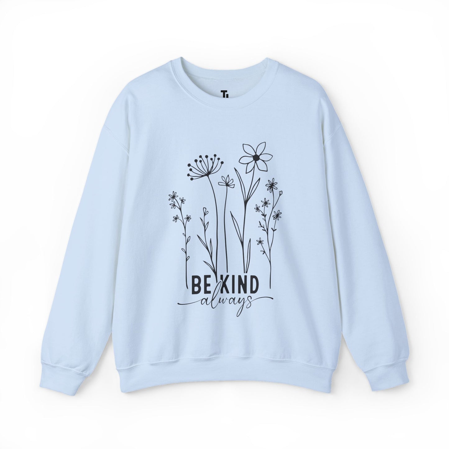 Be Kind Always Sweatshirt