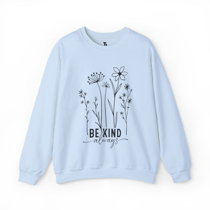 Be Kind Always Sweatshirt