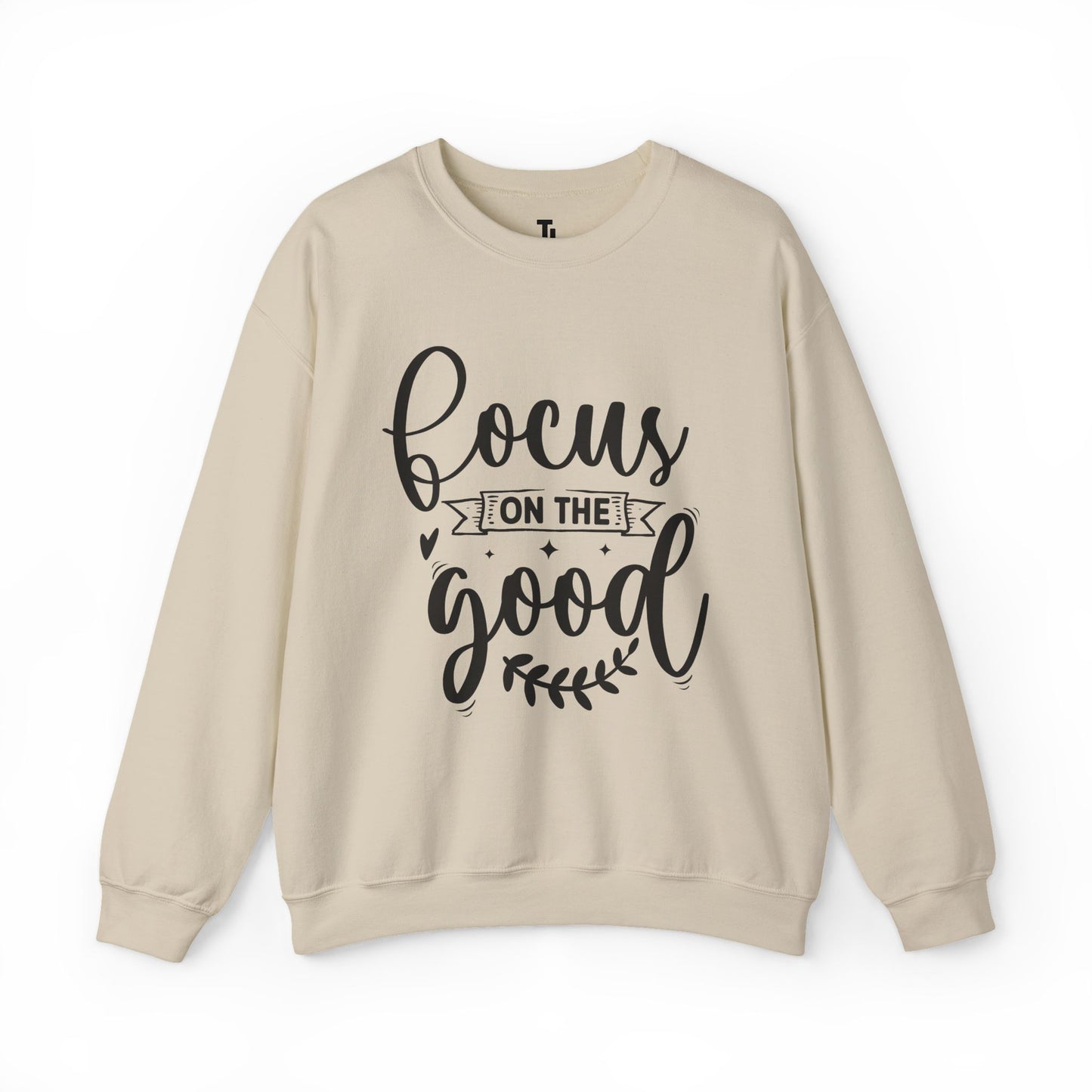 Focus On The Good Sweatshirt | Inspirational Gift for Women, Sizes Up to 5XL