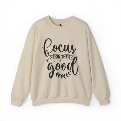 Focus On The Good Sweatshirt | Inspirational Gift for Women, Sizes Up to 5XL