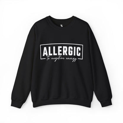 Allergic To Negative Energy | Positivity Sweatshirt for Women