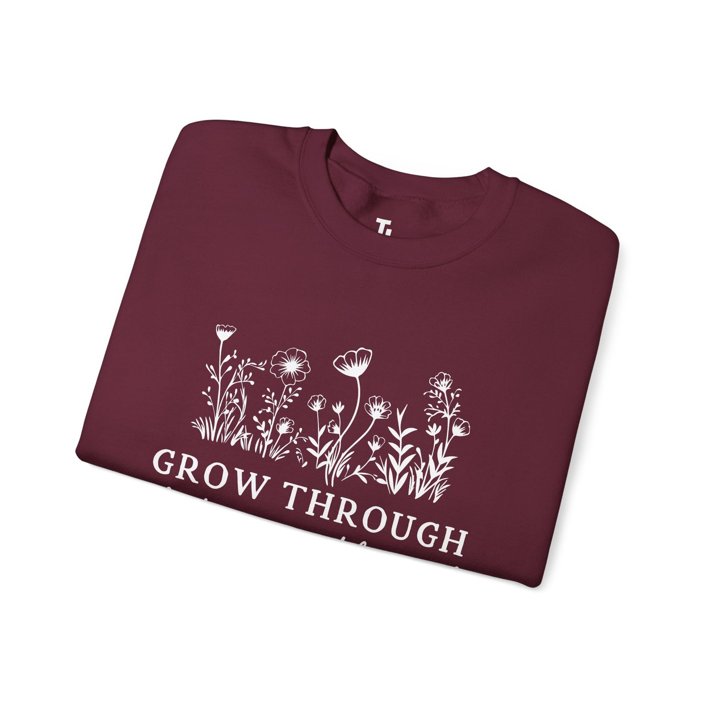 Grow Through What You Go Through Sweatshirt