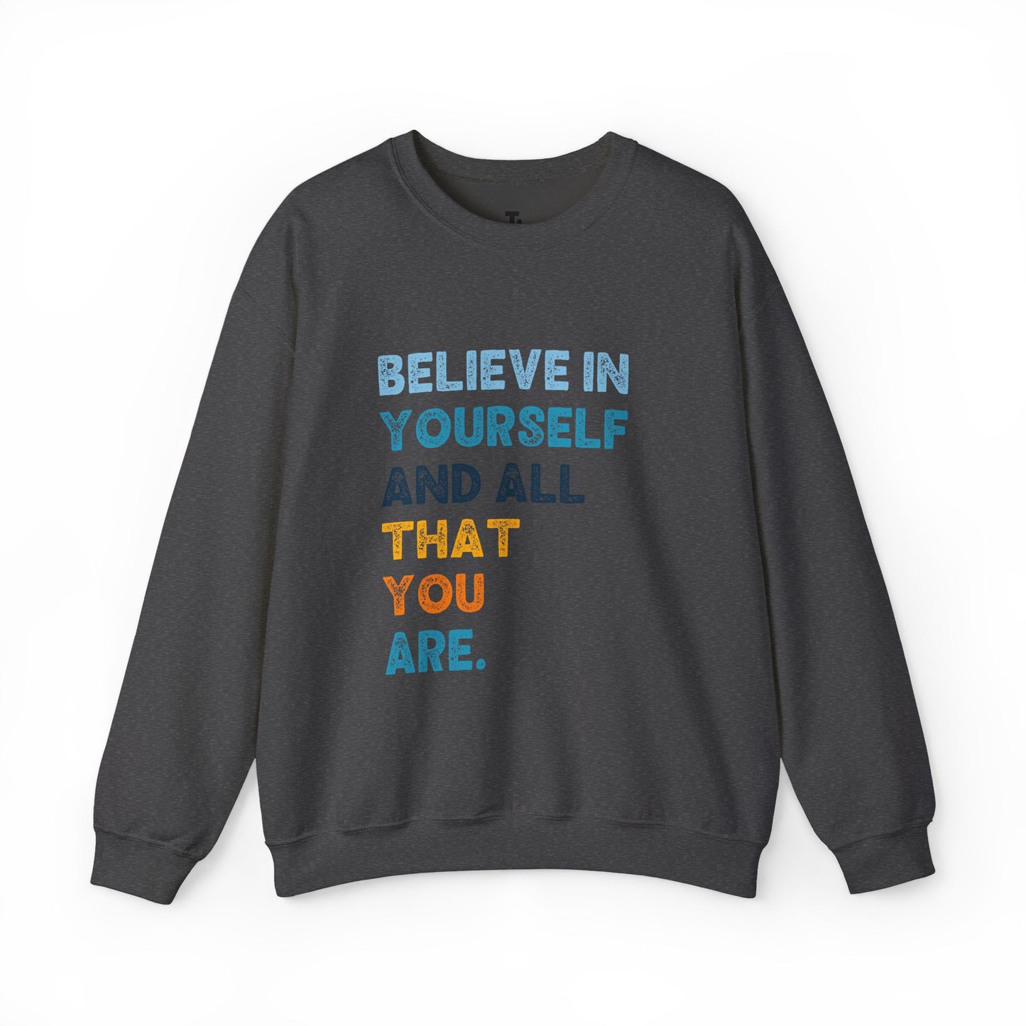 Believe In Yourself Sweatshirt | Motivational Sweatshirt for Women, Sizes Up to 5XL